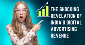 The shocking revelation of India's digital advertising revenue