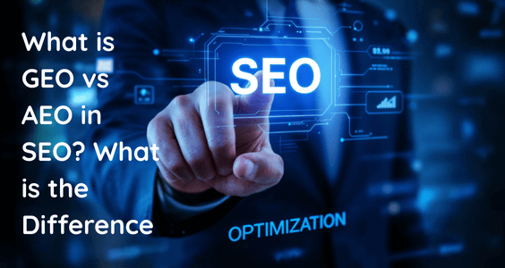 What is GEO vs AEO in SEO What is the Difference